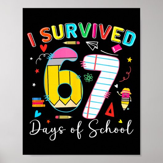 I Survived 67 Days Of School Fun Meme Six Seven 6- Poster (Voorkant)