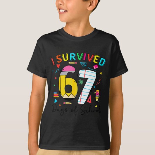 I Survived 67 Days Of School Fun Meme Six Seven 6- T-shirt (Voorkant)