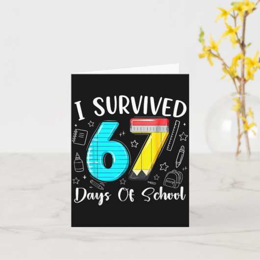 I Survived 67 Days Of School Funny 67 Meme Teacher Kaart (Gele Bloem)