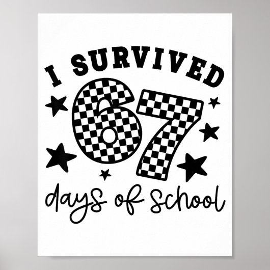 I Survived 67 Days Of School Funny 67 Meme Teacher Poster (Voorkant)