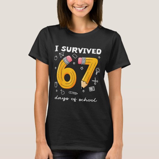 I Survived 67 Days Of School Funny 67 Meme Teacher T-shirt (Voorkant)