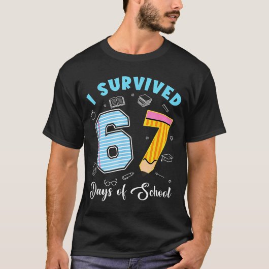 I Survived 67 Days Of School Funny 67 Meme Teacher T-shirt (Voorkant)