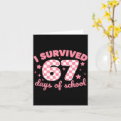 I Survived 67 Days Of School Funny 67 Teachers Stu Kaart (Gele Bloem)