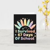 I Survived 67 Days Of School Funny 67 Teachers Stu Kaart (Gele Bloem)