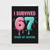 I Survived 67 Days Of School Funny 67 Teachers Stu Kaart (Voorkant)