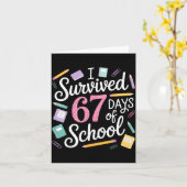 I Survived 67 Days Of School Funny 67 Teachers Stu Kaart (Gele Bloem)