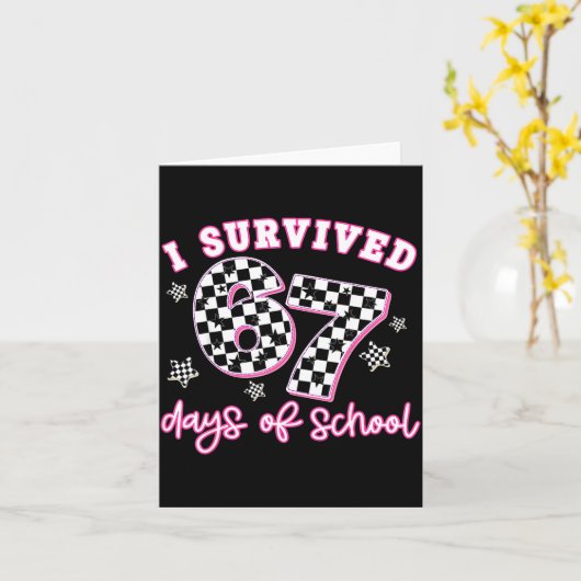 I Survived 67 Days Of School Funny 67 Teachers Stu Kaart (Gele Bloem)
