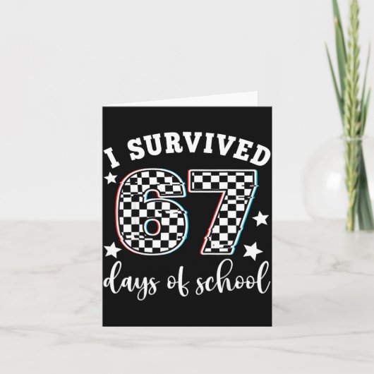 I Survived 67 Days Of School Funny 67 Teachers Stu Kaart (Voorkant)