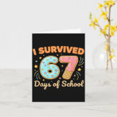 I Survived 67 Days Of School Funny 67 Teachers Stu Kaart (Gele Bloem)