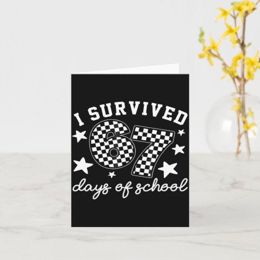 I Survived 67 Days Of School Funny 67 Teachers Stu Kaart (Gele Bloem)