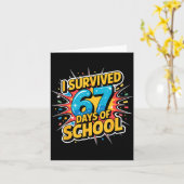 I Survived 67 Days Of School Funny 67 Teachers Stu Kaart (Gele Bloem)