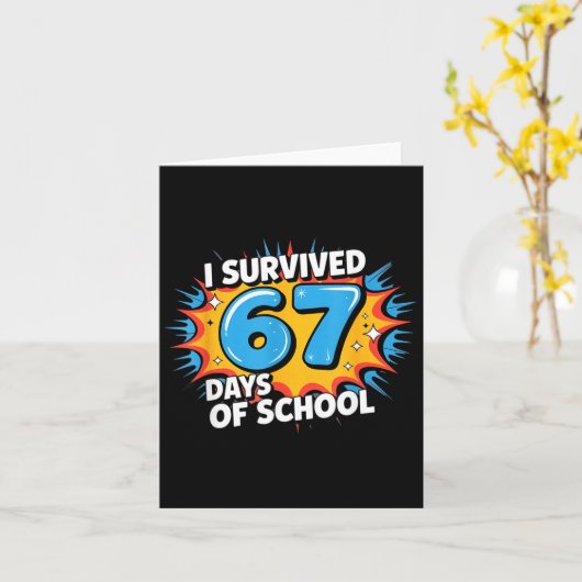 I Survived 67 Days Of School Funny 67 Teachers Stu Kaart (Gele Bloem)