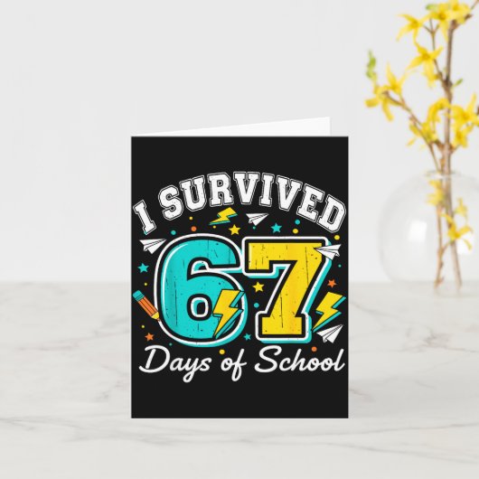 I Survived 67 Days Of School Funny 67 Teachers Stu Kaart (Gele Bloem)