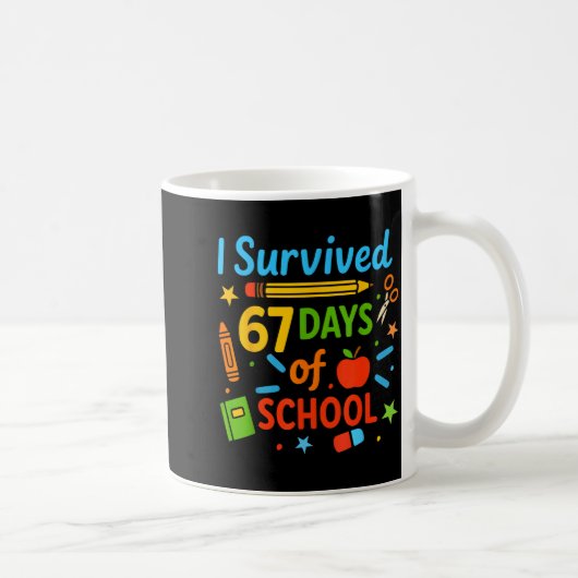I Survived 67 Days Of School Funny 67 Teachers Stu Koffiemok (Rechts)