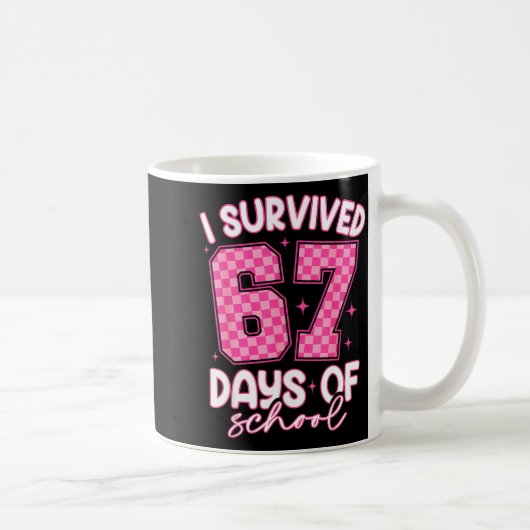 I Survived 67 Days Of School Funny 67 Teachers Stu Koffiemok (Rechts)