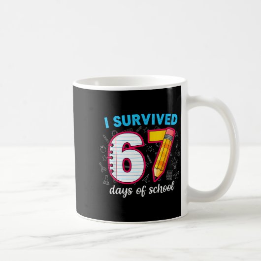 I Survived 67 Days Of School Funny 67 Teachers Stu Koffiemok (Rechts)
