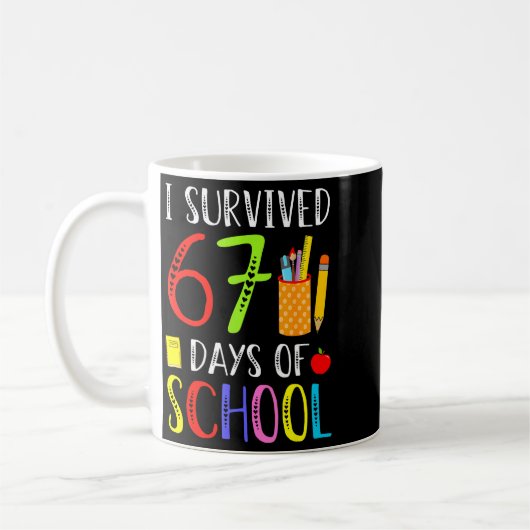 I Survived 67 Days Of School Funny 67 Teachers Stu Koffiemok (Links)
