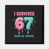 I Survived 67 Days Of School Funny 67 Teachers Stu Magneet (Voorkant)