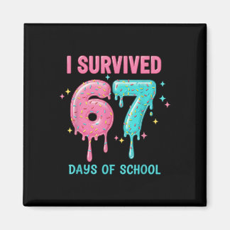 I Survived 67 Days Of School Funny 67 Teachers Stu Magneet
