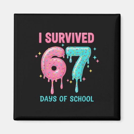 I Survived 67 Days Of School Funny 67 Teachers Stu Magneet (Voorkant)