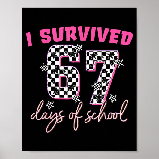 I Survived 67 Days Of School Funny 67 Teachers Stu Poster (Voorkant)