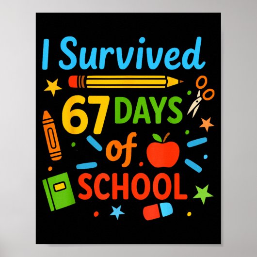 I Survived 67 Days Of School Funny 67 Teachers Stu Poster (Voorkant)