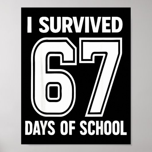 I Survived 67 Days Of School Funny 67 Teachers Stu Poster (Voorkant)