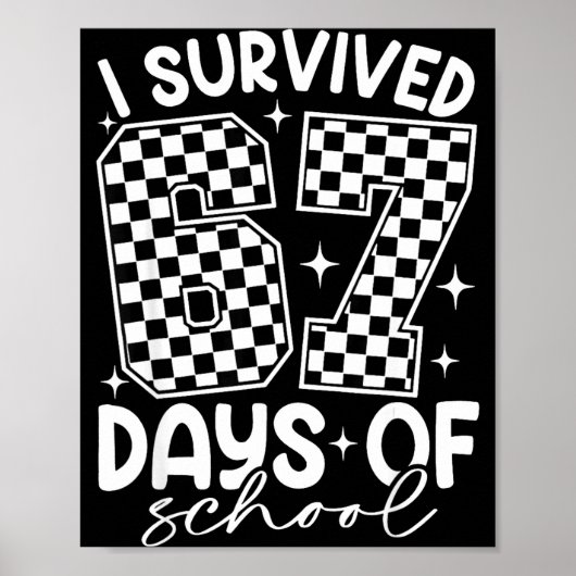I Survived 67 Days Of School Funny 67 Teachers Stu Poster (Voorkant)