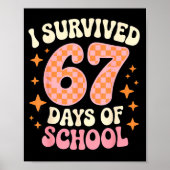 I Survived 67 Days Of School Funny 67 Teachers Stu Poster (Voorkant)