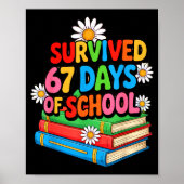 I Survived 67 Days Of School Funny 67 Teachers Stu Poster (Voorkant)