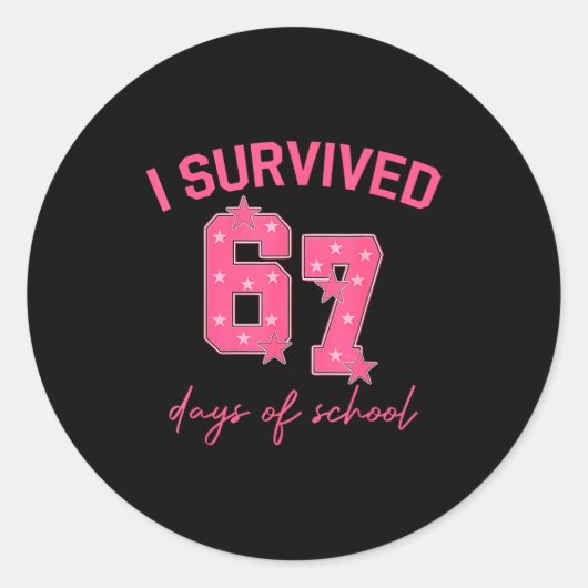 I Survived 67 Days Of School Funny 67 Teachers Stu Ronde Sticker (Voorkant)