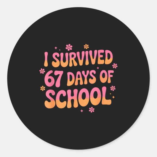 I Survived 67 Days Of School Funny 67 Teachers Stu Ronde Sticker (Voorkant)