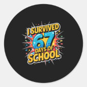 I Survived 67 Days Of School Funny 67 Teachers Stu Ronde Sticker (Voorkant)