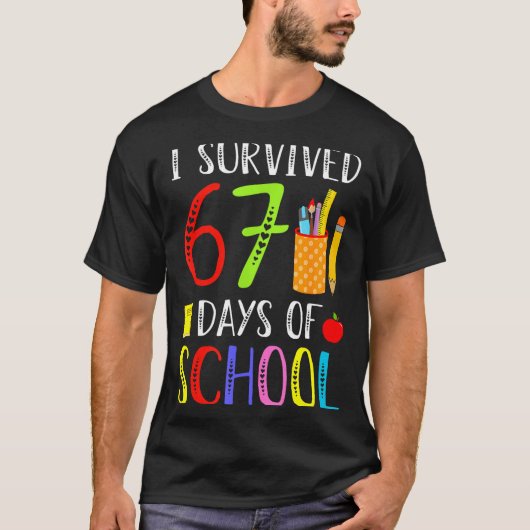 I Survived 67 Days Of School Funny 67 Teachers Stu T-shirt (Voorkant)
