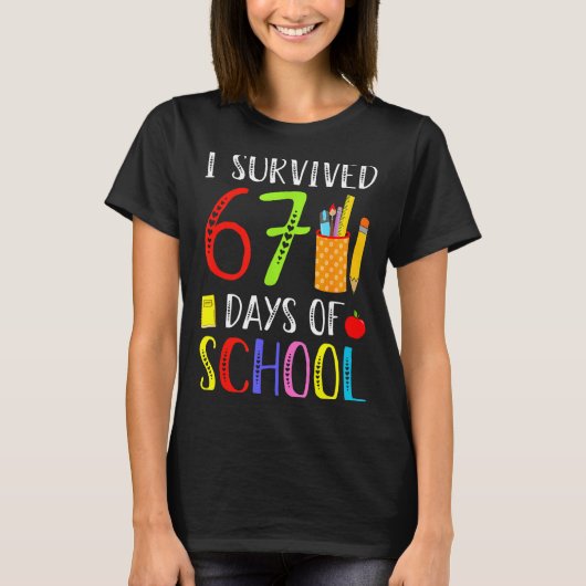 I Survived 67 Days Of School Funny 67 Teachers Stu T-shirt (Voorkant)