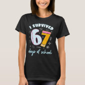 I Survived 67 Days Of School Funny 67 Teachers Stu T-shirt (Voorkant)