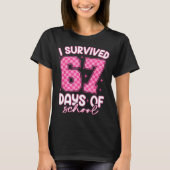 I Survived 67 Days Of School Funny 67 Teachers Stu T-shirt (Voorkant)
