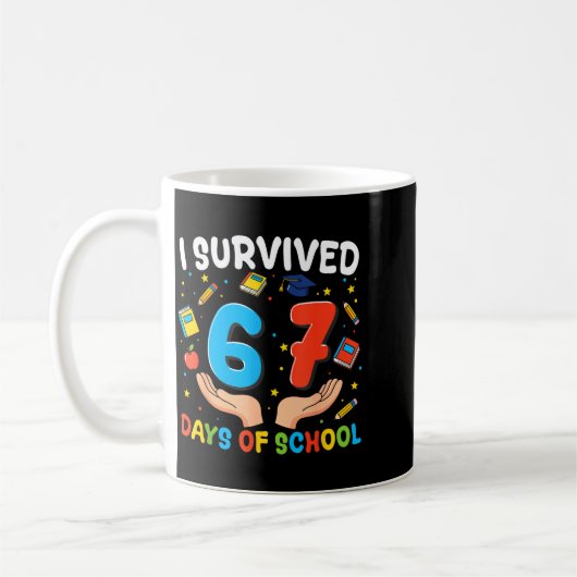 I Survived 67 Days Of School Funny 67th Day Teache Koffiemok (Links)