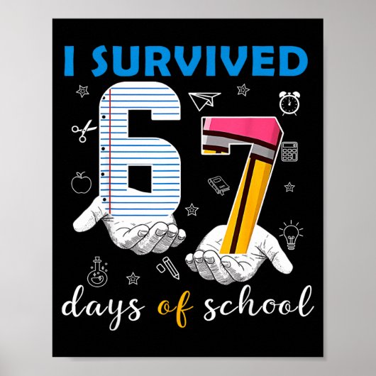 I Survived 67 Days Of School Funny 67th Day Teache Poster (Voorkant)