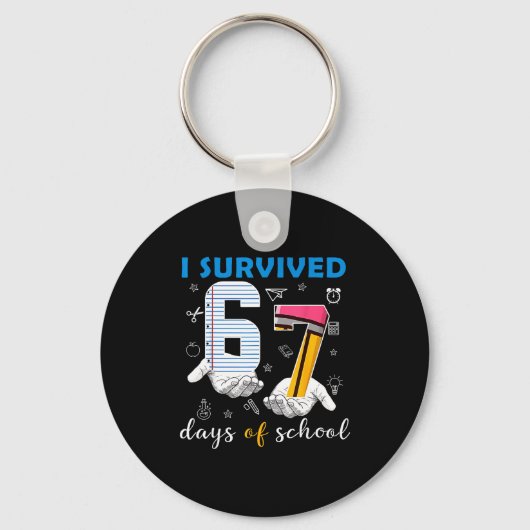 I Survived 67 Days Of School Funny 67th Day Teache Sleutelhanger (Voorkant)