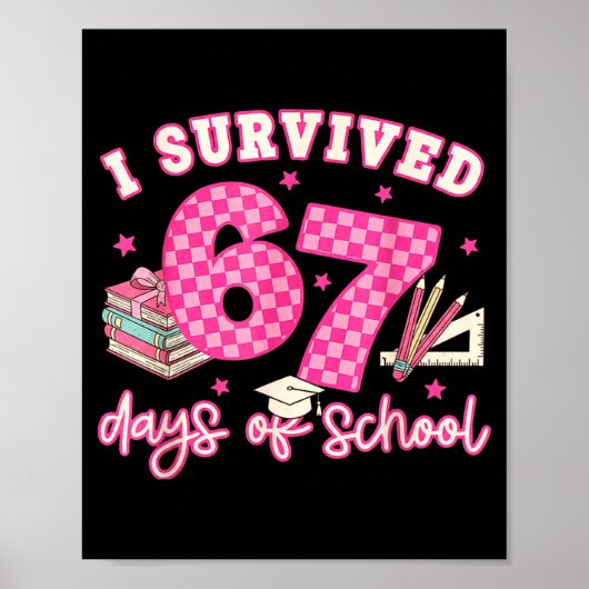 I Survived 67 Days Of School Funny 6 7 Meme Teache Poster (Voorkant)