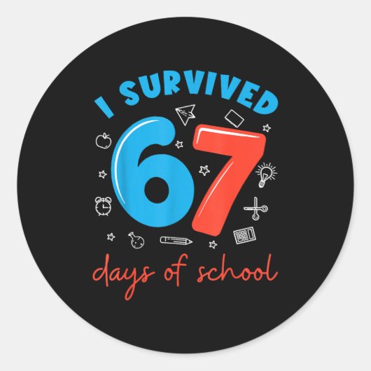 I Survived 67 Days Of School Funny 6 7 Meme Teache Ronde Sticker (Voorkant)