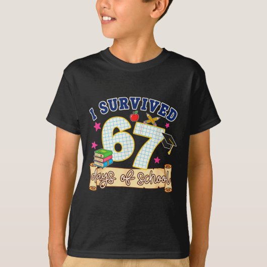 I Survived 67 Days Of School Funny 6 7 Meme Teache T-shirt (Voorkant)