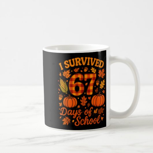 I Survived 67 Days Of School Funny 6 7 Teachers Th Koffiemok (Rechts)