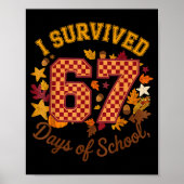 I Survived 67 Days Of School Funny 6 7 Teachers Th Poster (Voorkant)