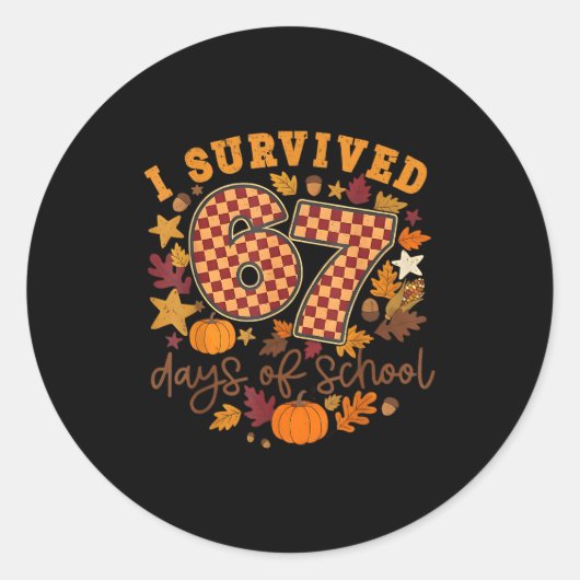I Survived 67 Days Of School Funny 6 7 Thanksgivin Ronde Sticker (Voorkant)