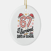I Survived 67 Days of School Funny Christmas   Keramisch Ornament (Rechts)