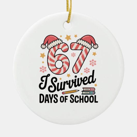I Survived 67 Days of School Funny Christmas   Keramisch Ornament (Voorkant)