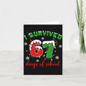 I Survived 67 Days Of School Funny Christmas Teach Kaart (Voorkant)