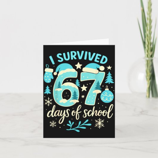 I Survived 67 Days Of School Funny Christmas Teach Kaart (Voorkant)